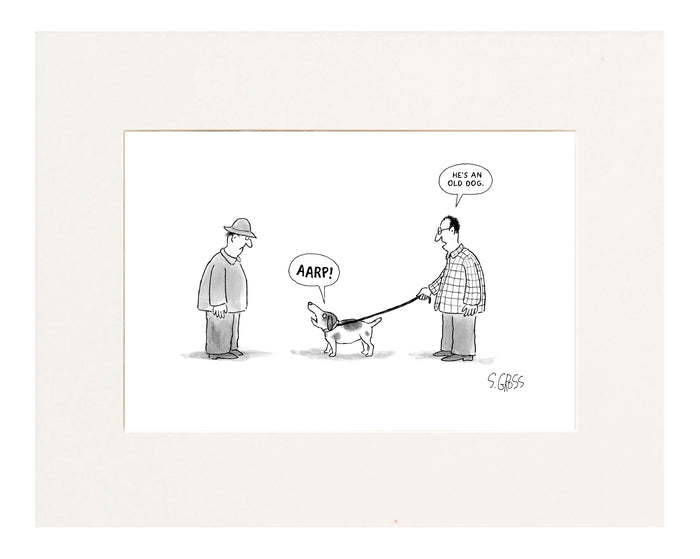 (Dog's owner explains to another man, 'He's an old dog' when his dog barks 'AARP.')