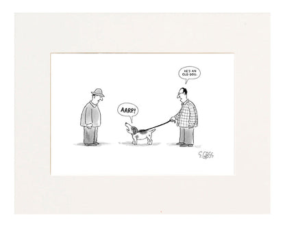 (Dog's owner explains to another man, 'He's an old dog' when his dog barks 'AARP.')