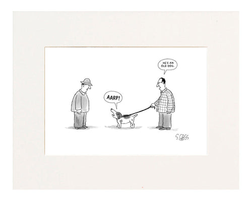 (Dog's owner explains to another man, 'He's an old dog' when his dog barks 'AARP.')