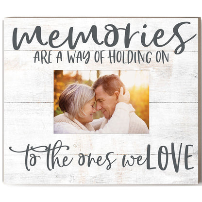 Memories Are Way of Holding on To Ones You Love Photo Frame