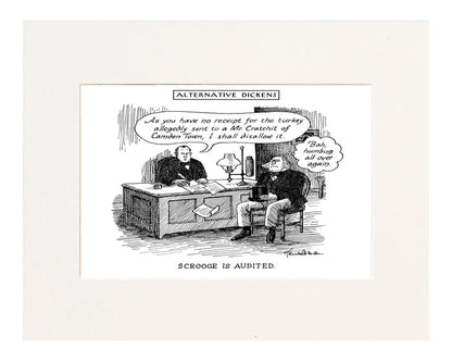 Alternative Dickens Scrooge Is Audited. Auditor: "As you have no receipt for the turkey allegedly sent to a Mr. Cratchit of Camden Town, I shall disallow it." Scrooge (thinking to himself): "Bah, humbug all over again."