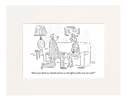 "Don't you think we should wait to see the effects of the new tax code?"