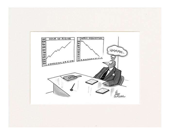 (A bird, in a suit, notices charts which compare 'hour of rising,' with 'worm acquisition.' Refers to the saying, "The early bird catches the worm.")